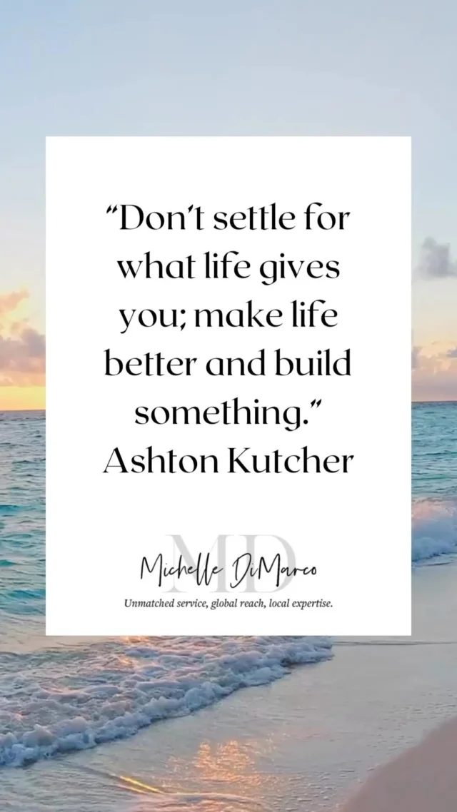 “Don’t settle for what life gives you; make life better and build something.” ~Ashton Kutcher

📱 (561) 715-9601⁠
💻️ michelledimarco.com⁠
📧 mdimarco@onesothebysrealty.com⁠
⁠
𝘜𝘯𝘮𝘢𝘵𝘤𝘩𝘦𝘥 𝘴𝘦𝘳𝘷𝘪𝘤𝘦, 𝘨𝘭𝘰𝘣𝘢𝘭 𝘳𝘦𝘢𝘤𝘩, 𝘭𝘰𝘤𝘢𝘭 𝘦𝘹𝘱𝘦𝘳𝘵𝘪𝘴𝘦⁠

#inspirational #inspo #inspiration #inspirationalquotes