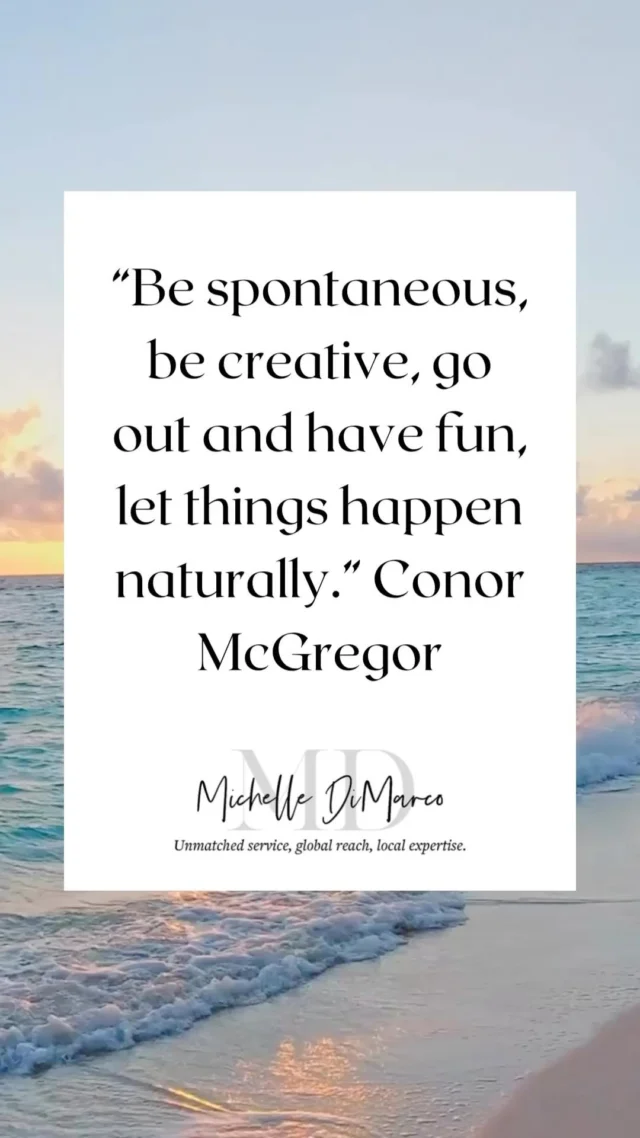 “Be spontaneous, be creative, go out and have fun, let things happen naturally.” Conor McGregor

📱 (561) 715-9601⁠
💻️ michelledimarco.com⁠
📧 mdimarco@onesothebysrealty.com⁠
⁠
𝘜𝘯𝘮𝘢𝘵𝘤𝘩𝘦𝘥 𝘴𝘦𝘳𝘷𝘪𝘤𝘦, 𝘨𝘭𝘰𝘣𝘢𝘭 𝘳𝘦𝘢𝘤𝘩, 𝘭𝘰𝘤𝘢𝘭 𝘦𝘹𝘱𝘦𝘳𝘵𝘪𝘴𝘦⁠

#inspiration #inspirational #inspirationalquotes #quotes #quote #quoteoftheday #motivationalquoteoftheday